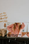 You Need a Coffee Mirror Decal Decals sighh