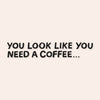 You Need a Coffee Mirror Decal Decals sighh