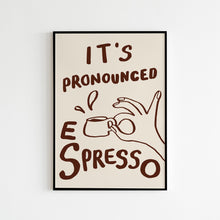  It's Pronounced Espresso