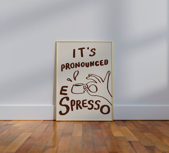 It's Pronounced Espresso