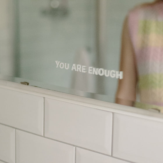 You Are Enough Mirror Decal Decals sighh 